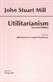 Utilitarianism, The: and the 1868 Speech on Capital Punishment